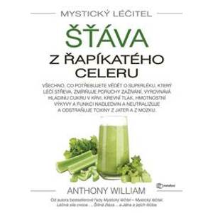 Šťáva z řapíkatého celeru - Mystický léč - William Anthony
