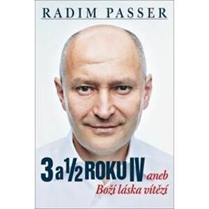 3 a 1/2 roku IV - Radim Passer