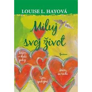 Miluj svoj život - Louise L. Hayová