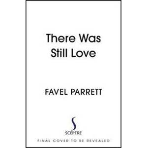 There Was Still Love - Parrettová Favel