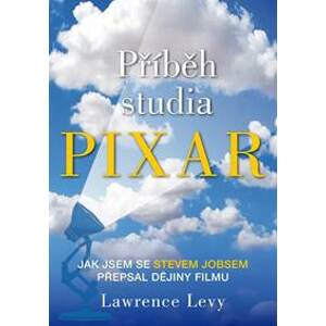 Příběh studia Pixar - Lawrence  Levy