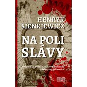 Na poli slávy - Sienkiewicz Henryk