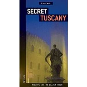 Secret Tuscany - Caselli Carlo