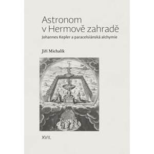 Astronom v Hermově zahradě - Johannes Ke - Michalík Jiří