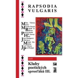 Rapsodia vulgaris aneb Kluby poetických - Valenta Milan