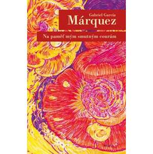 Na paměť mým smutným courám - Márquez Gabriel García
