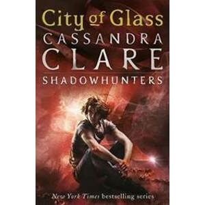 City of Glass: Shadowhunters - Clare Cassandra