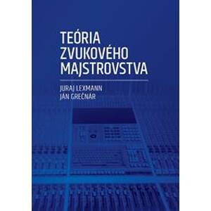 Teória zvukového majstrovstva - Juraj Lexmann, Ján Grečnár