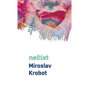 Miroslav Krobot: Nečíst - Miroslav Krobot