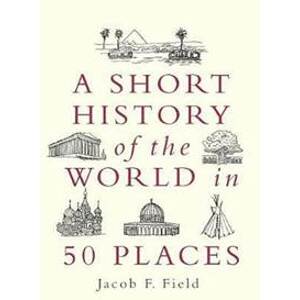A Short History of the World in 50 Place - autor neuvedený