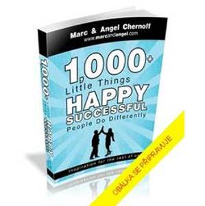1000 + maličkostí, které dělají šťastní - Chernoff Marc a Angel