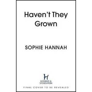 Haven´t They Grown - Hannah Sophie