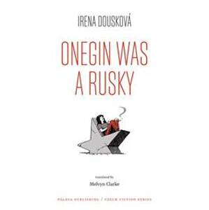 Onegin Was a Rusky (Oněgin byl Rusák - anglicky) - Dousková Irena