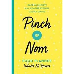 Pinch of Nom Food Planner : Includes 26 - Allinson, Kay Featherstone Kate