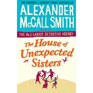 The House of Unexpected Sisters - McCall Smith A.