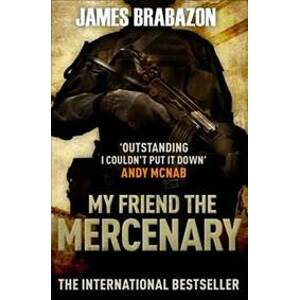 My Friend the Mercenary - Brabazon James