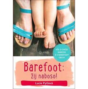 Barefoot: žij naboso! - Lucie Pytlová