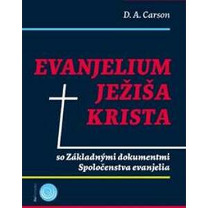 Evanjelium Ježiša Krista - D. A. Carson