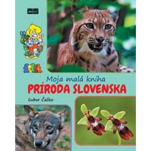 Moja malá kniha príroda Slovenska - Čačko Ľubor