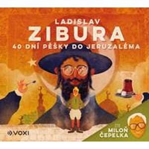 40 dní pěšky do Jeruzaléma (audiokniha) - čte Miloň Čepelka - Ladislav Zibura