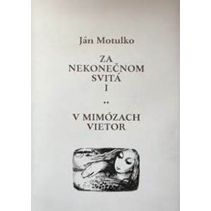 Za nekonečnom svitá I: V mimózach vietor - Ján Motulko
