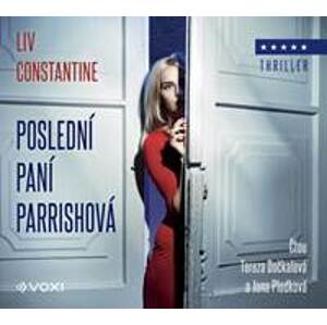 Poslední paní Parrishová (audiokniha) - Liv Constantine
