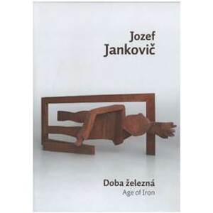 Jozef Jankovič - Doba železná / Age of Iron - Juraj Mojžiš