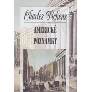 Americké poznámky - Dickens Charles