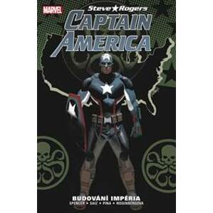 Captain America Steve Rogers 3: Budování impéria - Spencer Nick
