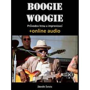 Boogie woogie - Průvodce hrou a improvizací + online audio - autor neuvedený