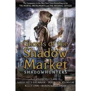 Ghosts of the Shadow Market - Clare Cassandra