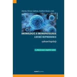 Imunologie a imunopatologie lidské reprodukce (2.přepracované a doplněné vydání) - Kolektív autorov