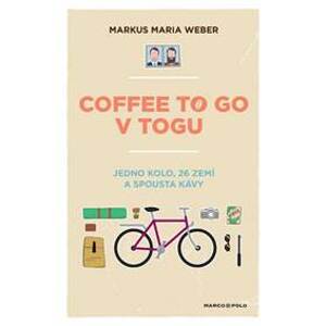 Coffee to go v Togu - Jedno kolo, 26 zemí a spousta kávy - Weber Markus Maria