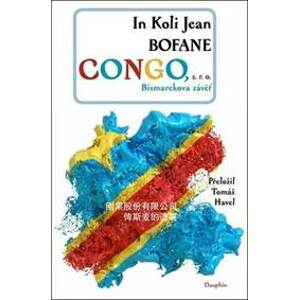 Congo s. r. o. - Bismarekova závěť - Koli Jean Bofane In