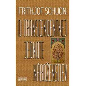 O transcendentnej jednote náboženstiev - Schuon Frithjof