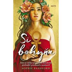 Si bohyňa - Bashford Sophie