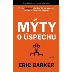 Mýty o úspechu - Barker Eric
