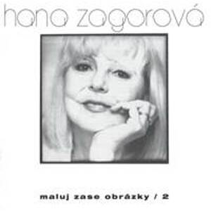 Hana Zagorová: Maluj zase obrázky 2 CD - CD