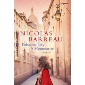 Ľúbostné listy z Montmartre - Barreau Nicolas