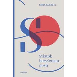Sviatok bezvýznamnosti - Kundera Milan