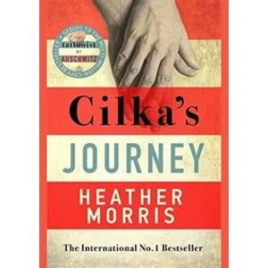 Cilka´s Journey : The Sunday Times bestselling sequel to The Tattooist of Auschwitz - Morris Heather
