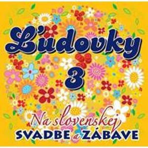 CD - ĽUDOVKY 3 – Na Slovenskej svadbe a zábave - CD