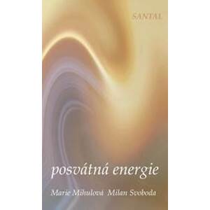 Posvátná energie - Mihulová, Milan Svoboda Marie