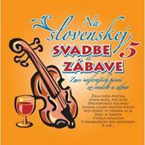 CD - Ľudovky 5 – Na Slovenskej svadbe a zábave - CD