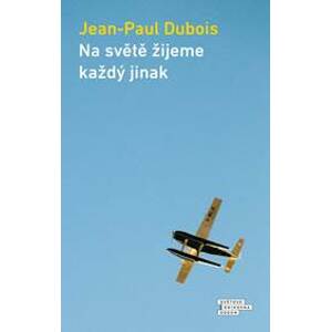 Na světě žijeme každý jinak - Dubois Jean-Paul