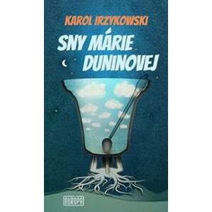 Sny Márie Duninovej - Irzykowski Karol