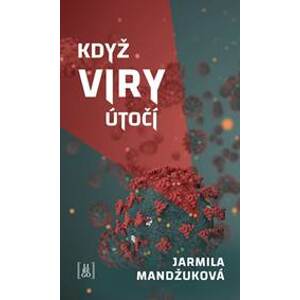 Když viry útočí - Mandžuková Jarmila