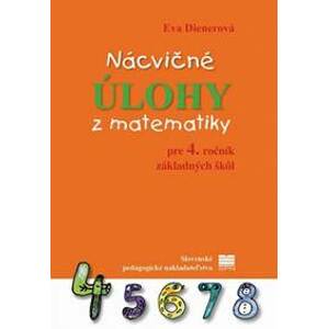 Nácvičné úlohy z matematiky pre 4. ročník ZŠ - Dienerová Eva