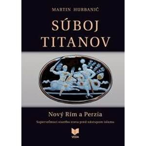 Súboj titanov - Nový Rím a Perzia - Martin Hurbanič