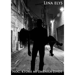 Noc, ktorá mi zmenila život - Elys Lina